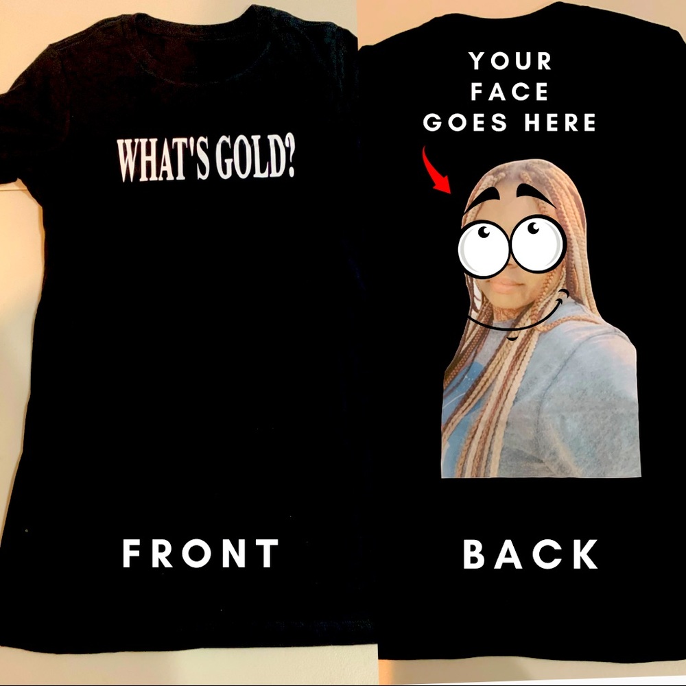 Custom What’s Gold? T-Shirts